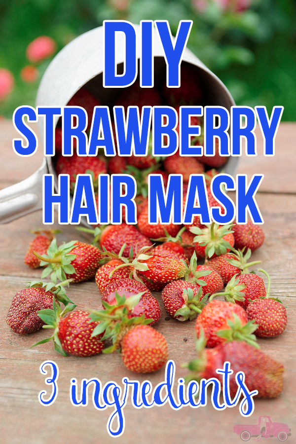 Beauty: DIY Strawberry Hair Mask • Taylor Bradford